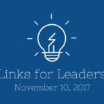 Links for Leaders 11/10/17