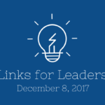 Links for Leaders 12/8/17