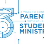 3 Ways to Connect Parents with Your Student Ministry