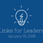 Links for Leaders 1/19/18