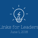 Links for Leaders 6/1/18