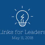 Links for Leaders 5/11/18