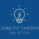 Links for Leaders 5/18/18
