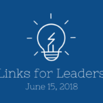 Links for Leaders 6/15/18